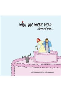 Wish She Were Dead
