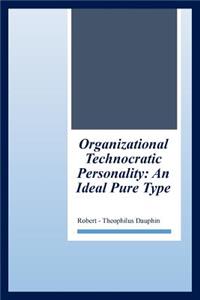 Organizational Technocratic Work and Personality