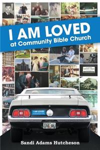 I Am Loved at Community Bible Church