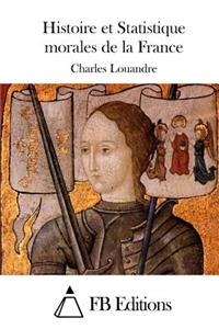 Histoire et Statistique morales de la France
