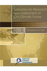 Scenarios for Research and Assessment of Our Climate Future