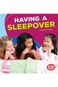 Having a Sleepover