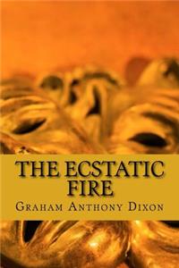 The Ecstatic Fire