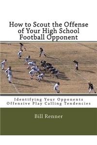 How to Scout the Offense of Your High School Football Opponent