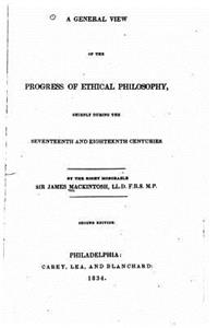 A General View of the Progress of Ethical Philosophy