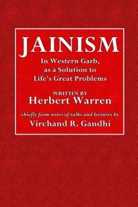 Jainism: In Western Garb, as a Solution to Life's Great Problems