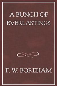 A Bunch of Everlastings