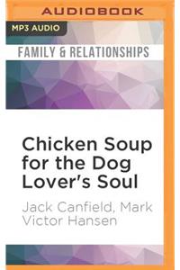 Chicken Soup for the Dog Lover's Soul