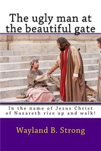 The ugly man at the beautiful gate