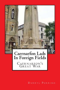 Caernarfon Lads In Foreign Fields