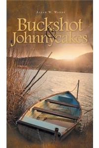Buckshot & Johnnycakes