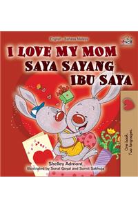 I Love My Mom (English Malay Bilingual Book)