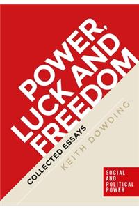 Power, Luck and Freedom