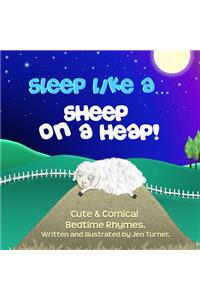 Sleep like a Sheep on a Heap!