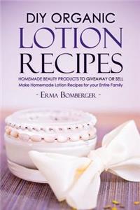 DIY Organic Lotion Recipes - Homemade Beauty Products to Giveaway or Sell