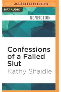 Confessions of a Failed Slut