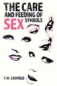 Care and Feeding of Sex Symbols