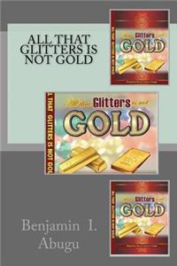 All that Glitters is not Gold