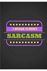 I Speak Fluent Sarcasm