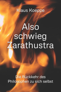 Also schwieg Zarathustra