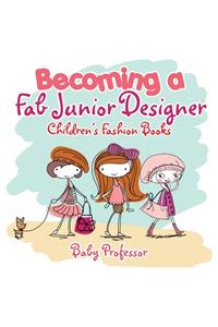 Becoming a Fab Junior Designer Children's Fashion Books