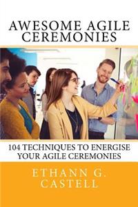 Awesome Agile Ceremonies