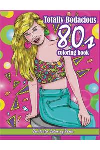 Totally Bodacious 80s Adult Coloring Book