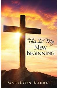 This Is My New Beginning