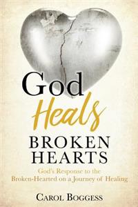God Heals Broken Hearts