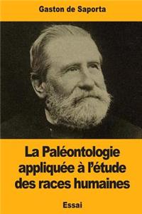 La Paléontologie appliquée à l'étude des races humaines