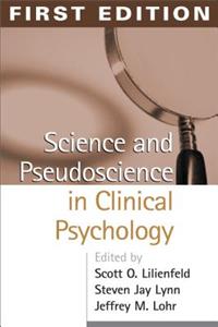 Science and Pseudoscience in Clinical Psychology, First Edition