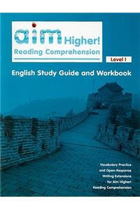 Aim Higher! Reading Comprehension, Level I English Study Guide and Workbook