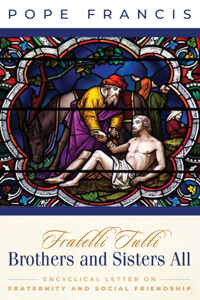 Brothers and Sisters All: Fratelli Tutti