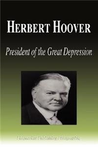 Herbert Hoover - President of the Great Depression (Biography)