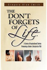 The Don't Forgets of Life