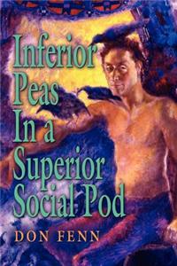 Inferior Peas in a Superior Social Pod