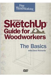 Fine Woodworking Sketchup(r) Guide for Woodworkers - The Basics