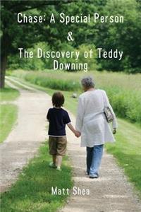 Chase: A Special Person & the Discovery of Teddy Downing