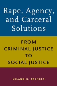Rape, Agency, and Carceral Solutions
