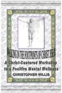 Walking in the Footprints of Christ Jesus