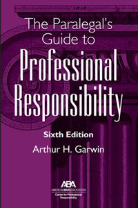 Paralegal's Guide to Professional Responsibility, Sixth Edition
