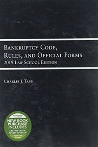 Bankruptcy Code, Rules, and Official Forms, 2019 Law School Edition