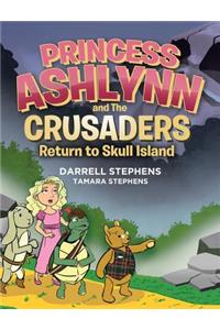 Princess Ashlynn and the Crusaders Return to Skull Island
