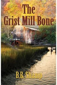 The Grist Mill Bone