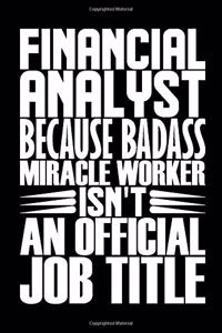 Financial Analyst Because Badass Miracle Worker Isn't An Official Job Title