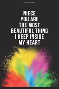 Niece You Are The Most Beautiful Thing I Keep Inside My Heart Birthday Gift Notebook