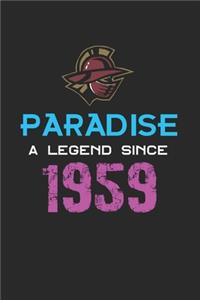 Paradise a legend since 1959 Notebook Birthday Gift