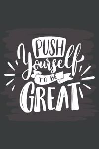 Push yourself to be Great - Notebook