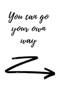 You can go your own way