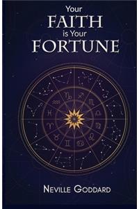 Your Faith is Your Fortune
